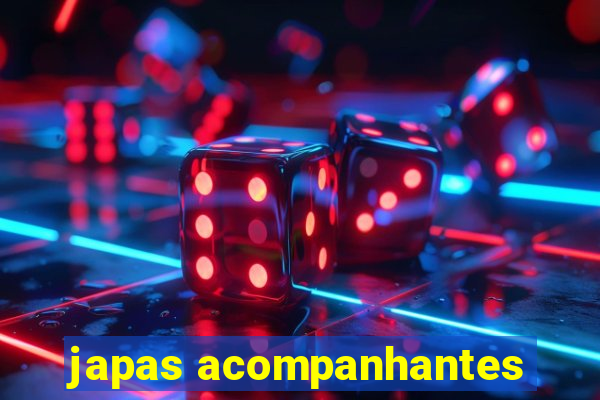 japas acompanhantes